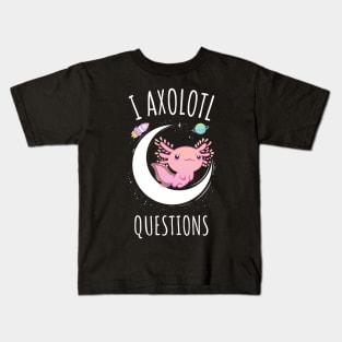 I Axolotl Questions Kids T-Shirt